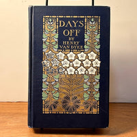 Days Off: And Other Digressions, Henry van Dyke, Charles Scribner's Sons, 1907, HC, VG.