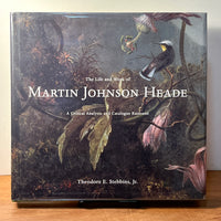 The Life and Work of Martin Johnson Heade: Critical Analysis, Catalogue Raisonne, 1st