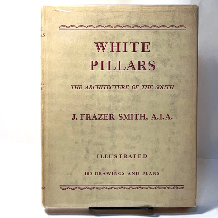 White Pillars: Early Life and Architecture of the Lower Mississippi Valley Country, J. Frazer Smith