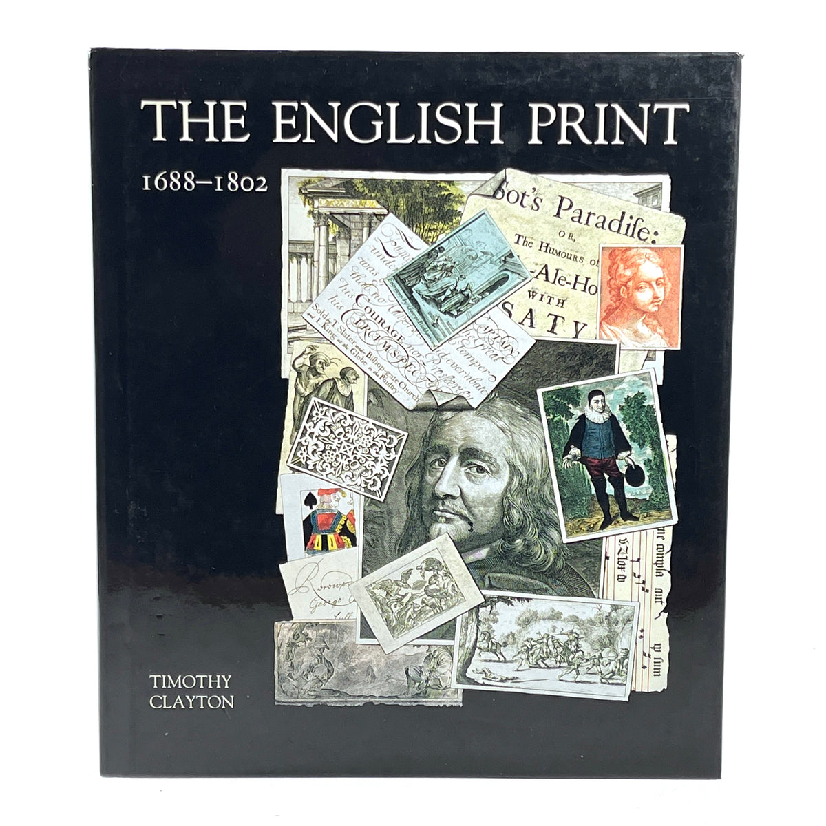 Timothy Clayton, The English Print 1688-1802, Yale University 1997, NF HC