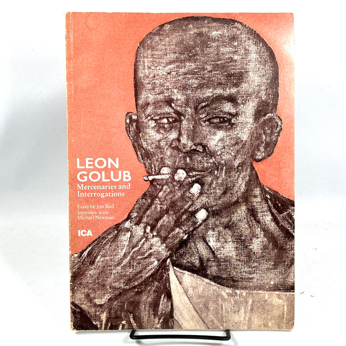 Leon Golub: Mercenaries and Interrogations, Institute of Contemporary Art, 1982, Very Good softcover.