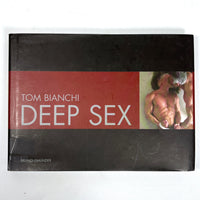 Tom Bianchi: Deep Sex, Bruno Gmünder, 2006, Very Good hardcover w/dust jacket.