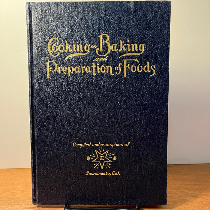 Cooking Baking and Preparation of Foods, Eastern Star of Sacramento, Hard Cover, Very Good