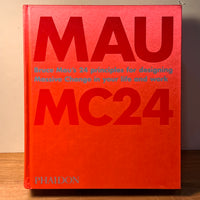 Mau MC24: Bruce Mau's 24 Principles for Designing …, Phaidon, 1st Ed, 2020, Fine