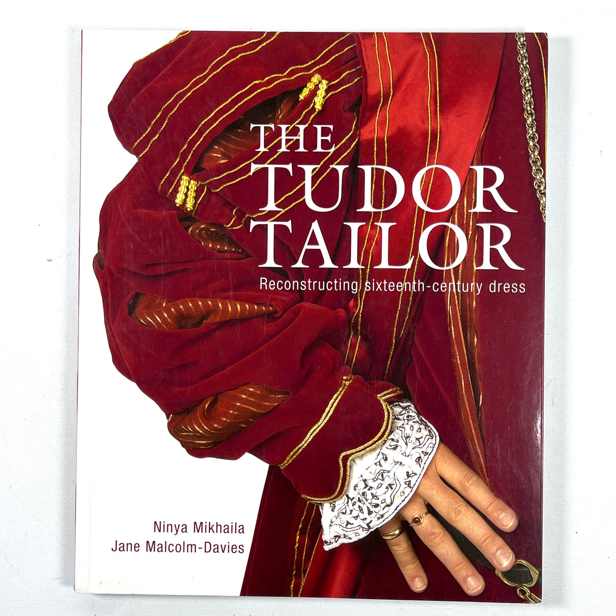 The Tudor Tailor: Reconstructing 16-Century dress, 2020 re-print, Near Fine softcover