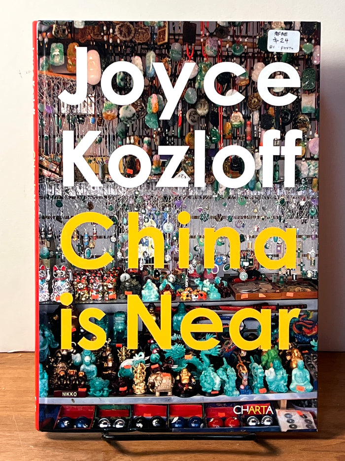 Joyce Kozloff: China in Near, Barbara Pollack, Charta Books, 2010, Softcover, VG.