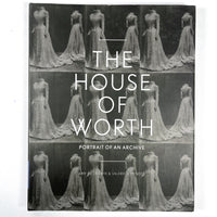 The House of Worth: Portrait of an Archive, 2014, Near Fine hardcover w/dust jacket