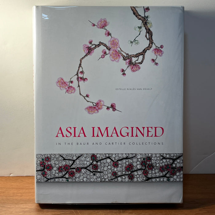 Asia Imagined: In the Baur and Cartier Collections, Estelle Nikles Van Osselt, 2015, HC, VG