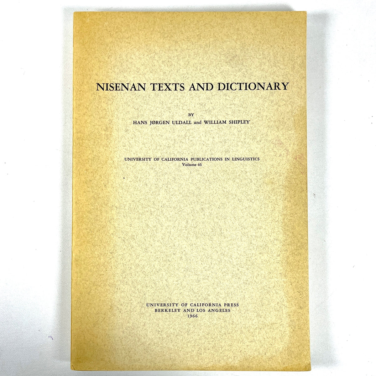 Uldall, H. & Shipley, W., Nisenan Texts and Dictionary, UC Press 1966, VG SC
