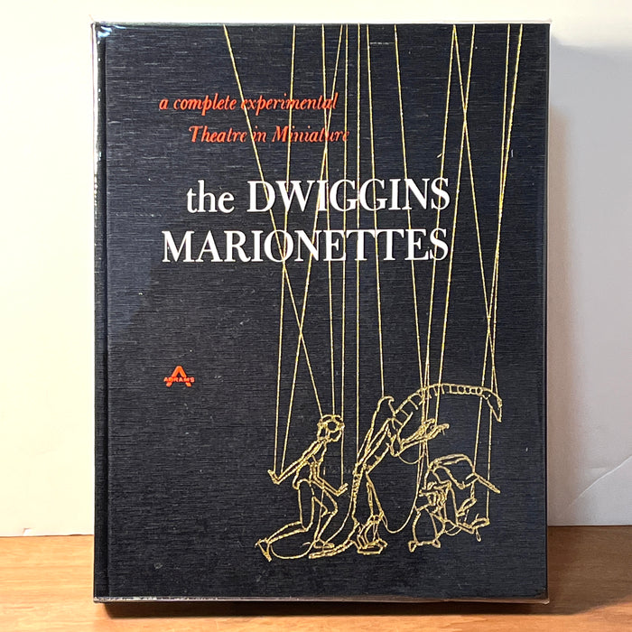 The Dwiggins Marionettes: A Complete Experimental Theatre in Miniature, 1970, Hard Cover, Very Good