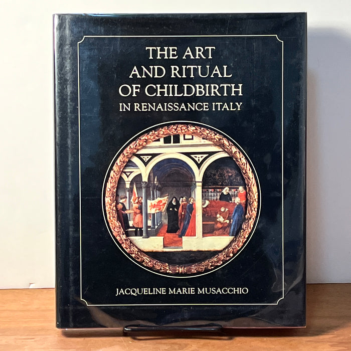 Jacqueline Marie Musacchio, The Art and Ritual of Childbirth in Renaissance Italy, 1999, Hard Cover, NF