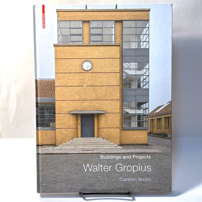 Walter Gropius: Buildings and Projects, Carsten Krohn, Birkhauser, 2019 NF