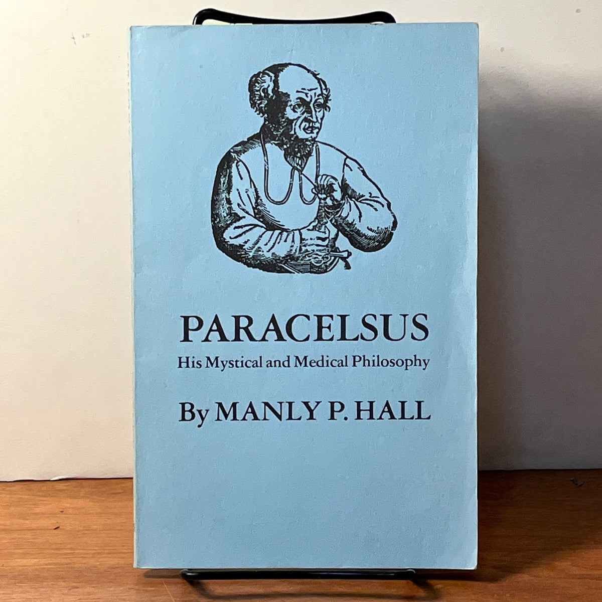 Paracelsus: His Mystical and Medical Philosophy. Manly P. Hall. VG SC. 1980 Reprint.