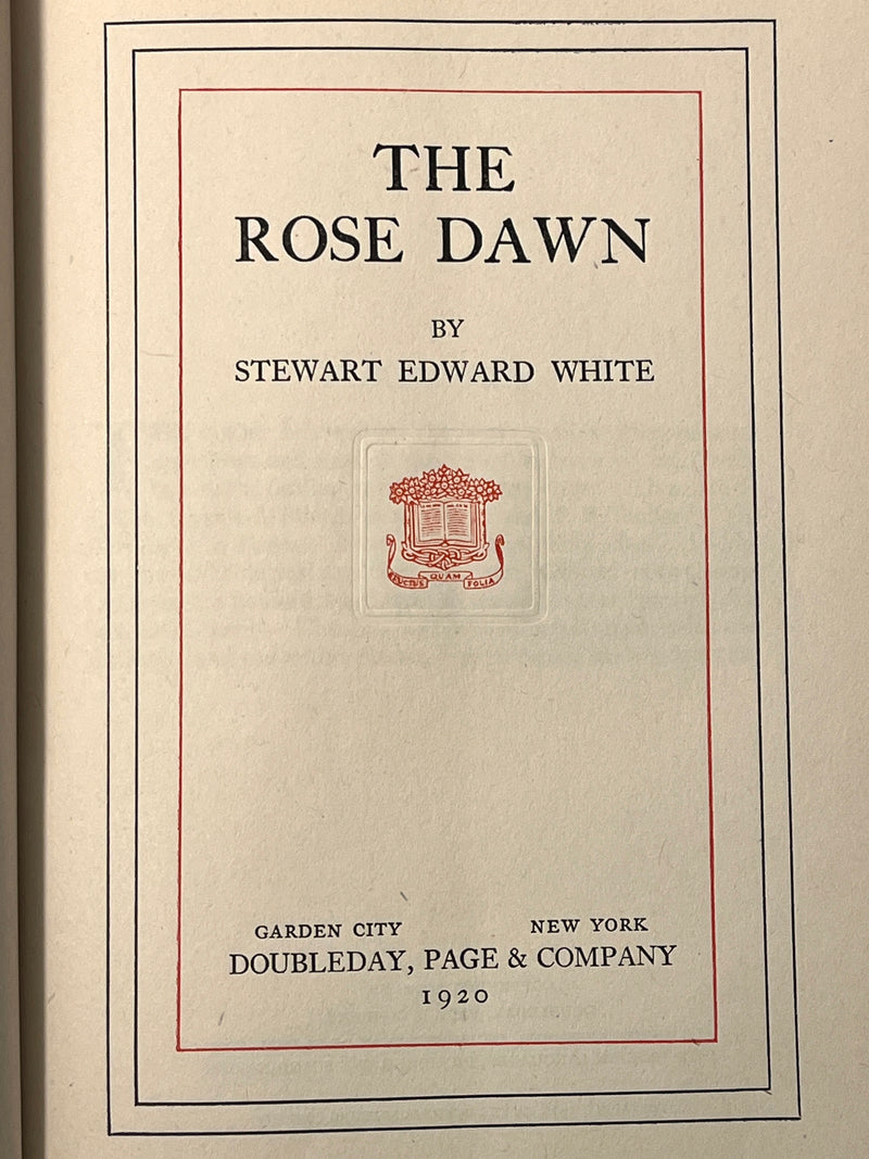 The Rose Dawn, Stewart Edward White, 1920, First Edition, HC, VG Californiana Fiction