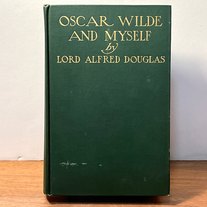 Oscar Wilde and Myself, Lord Alfred Douglas, Duffield & Company, 1914, HC, VG.