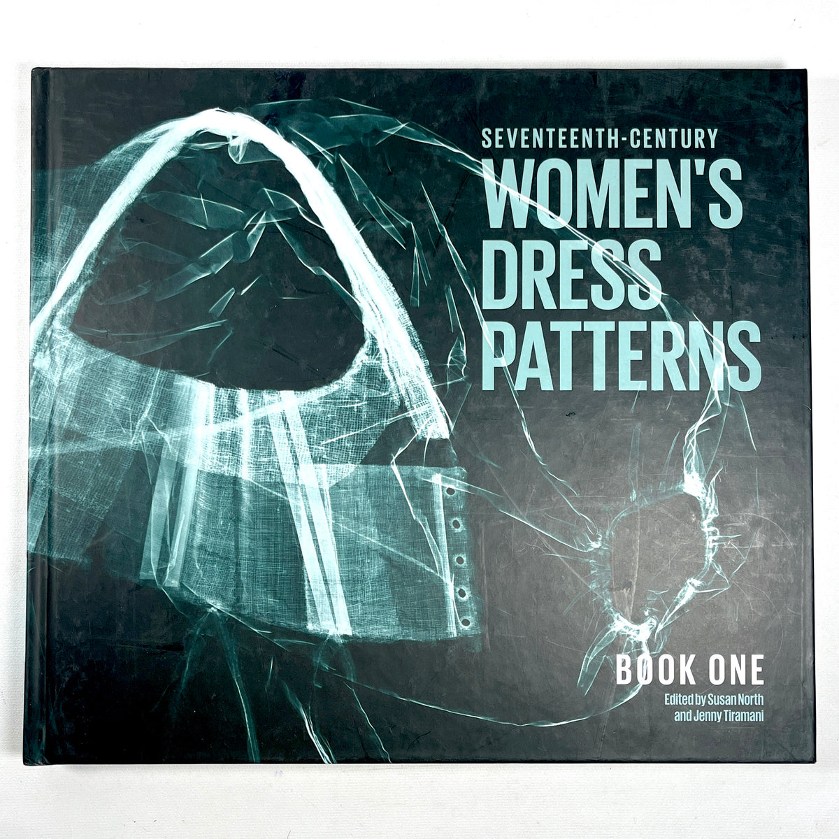 Seventeenth-Century Women's Dress Patterns: Book One, 2011, Near Fine hardcover