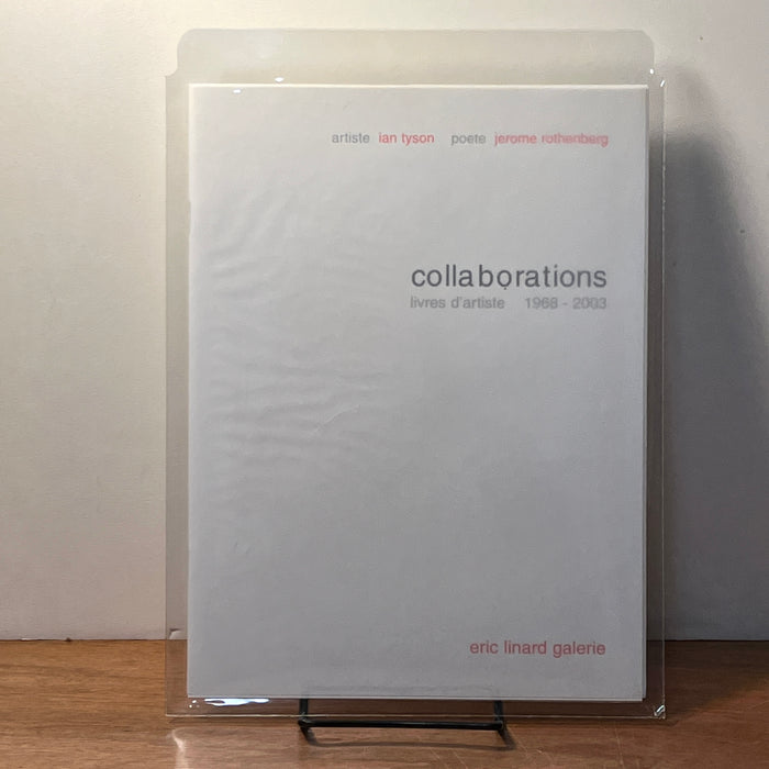 Collaborations: Livres d'Artiste 1968-2003, artist Ian Tyson and poet Jerome Rothenberg, Eric Linard Galerie, FINE, SC, 4to