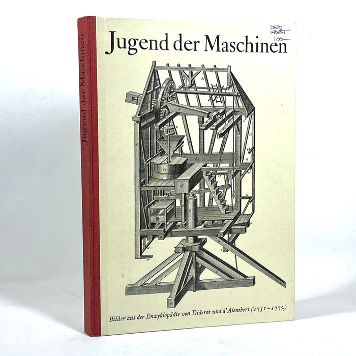 Jugend der Maschinen: Bilder aus der Enzyklopadie von Diderot und d'Alembert (1751-1772)