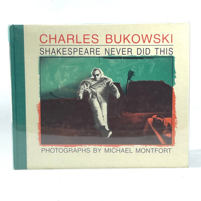 Shakespeare Never Did This, Charles Bukowski, Black Sparrow, 1995, Fine hardcover