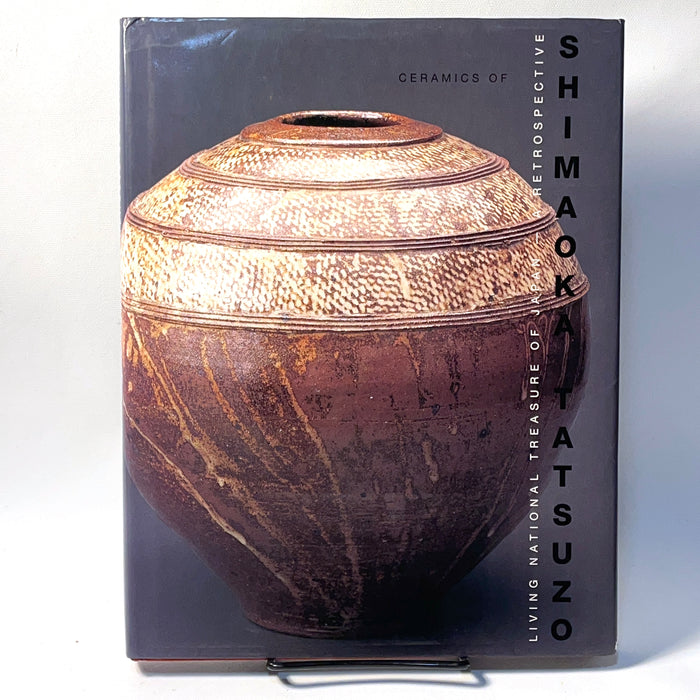 Ceramics of Tatsuzo Shimaoka: Living National Treasure of Japan-A Retrospective, 2000, Near Fine HC w/DJ.