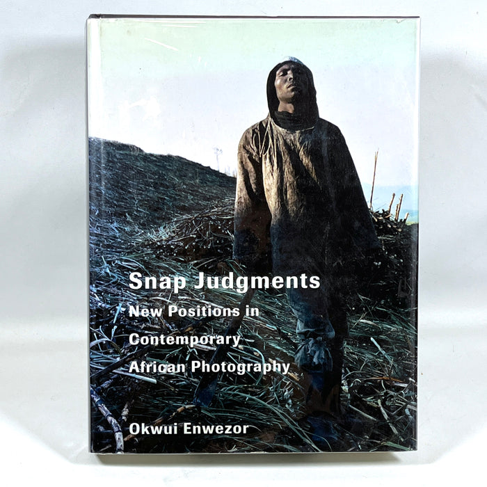 Snap Judgments: New Positions in Contemporary African Photography, 1st Ed., 2006, Near Fine HC w/DJ.