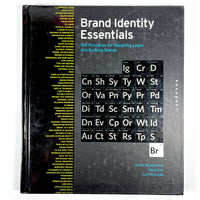 Brand Identity Essentials: 100 Principles for Designing Logos & Building Brands, 2010, VG+ HC