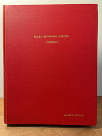 Ellen Browning Scripps: A Biography. Unique Self-pub Californiana HC 1958. Edward Dessau Clarkson. James S. Copley.