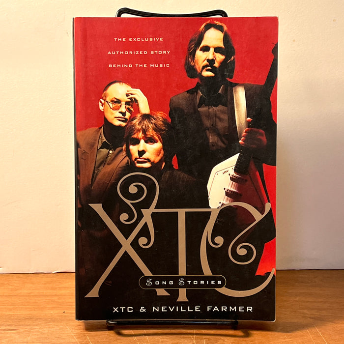 XTC Songs Stories: the Exclusive Authorized Story Behind the Music. 1998 VG SC. 1st Ed.