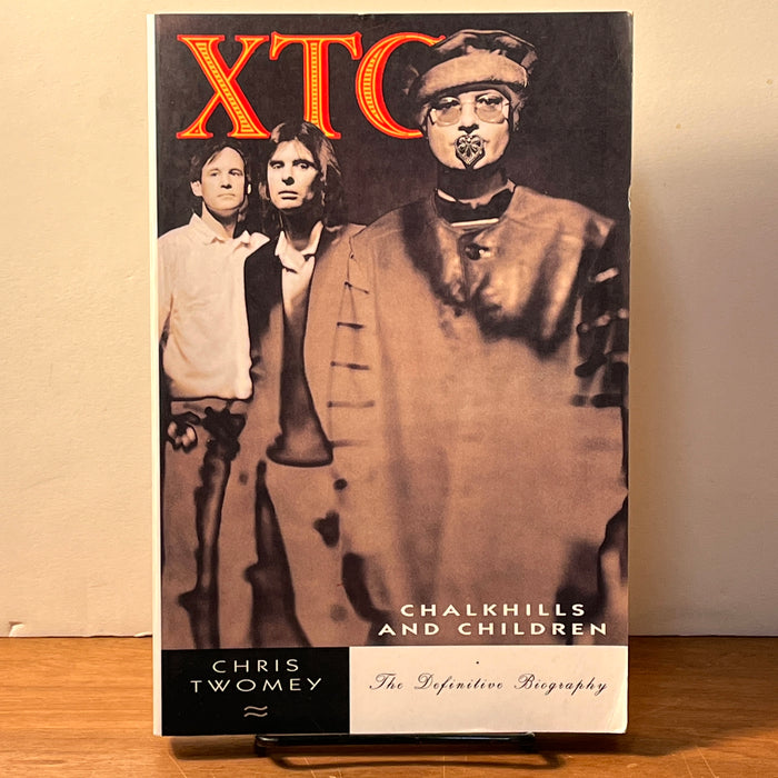 XTC: Chalkhills and Children. The Definitive Biography. Chris Twomey. 1992 VG SC.