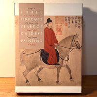 Three Thousand Years of Chinese Painting, Yale University Press, 1997, HC, NF.