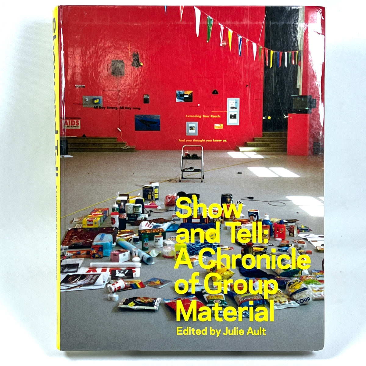 Show and Tell: A Chronicle of Group Material, Julie Ault, Near Fine SC