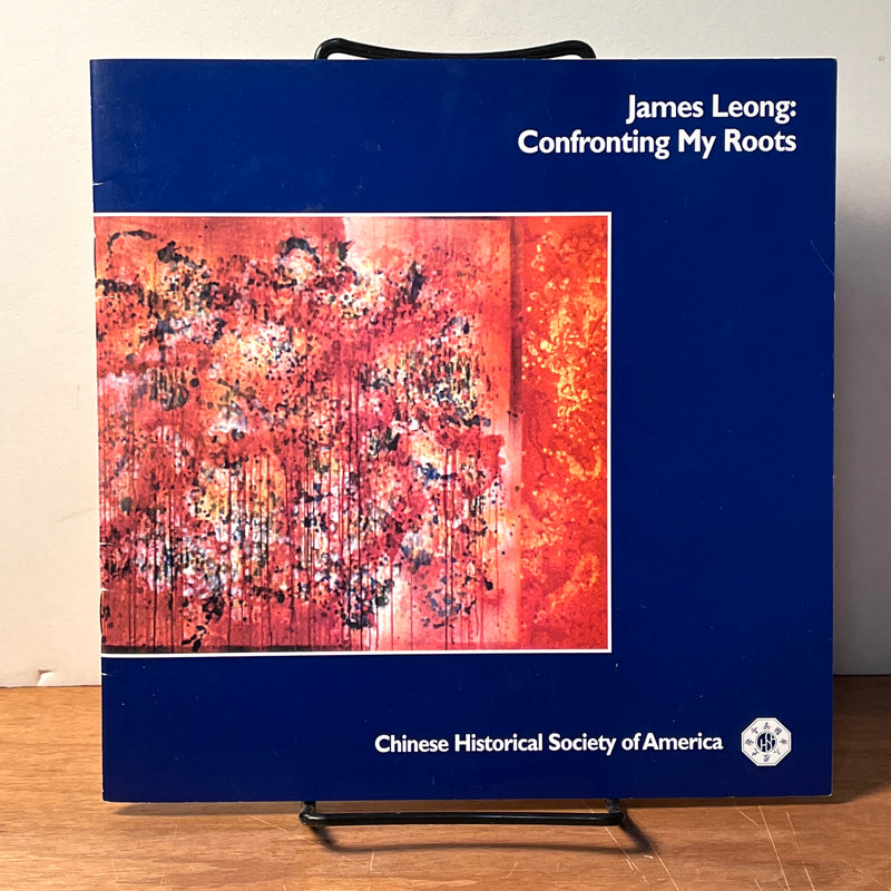 James Leong: Confronting My Roots, Chinese Historical Society of America 2006 catalog, Fine