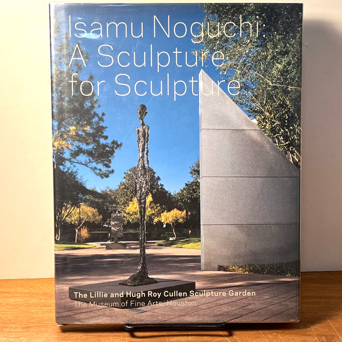 Isamu Noguchi: A Sculpture for Sculpture, Cullen Sculpture Garden, 2006, HC, NF.