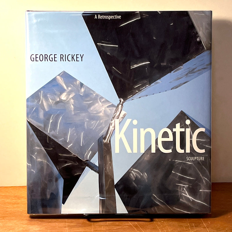 George Rickey Kinetic Sculpture: A Retrospective, Valerie Fletcher, 2007, Fine HC