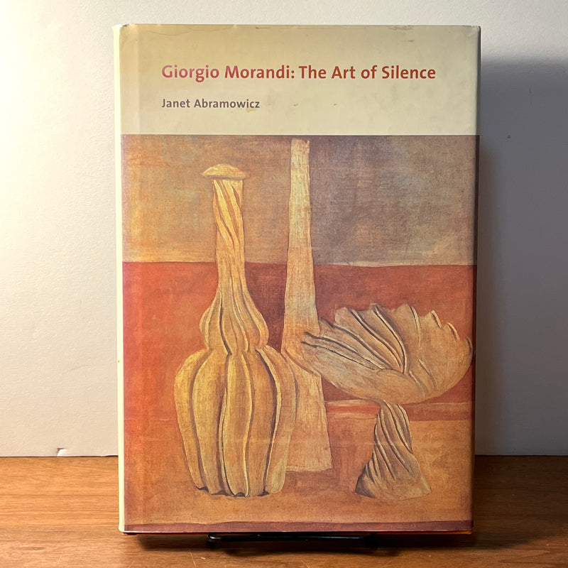 Janet Abramowicz, Giorgio Morandi: The Art of Silence, 2004, Hard Cover, Very Good