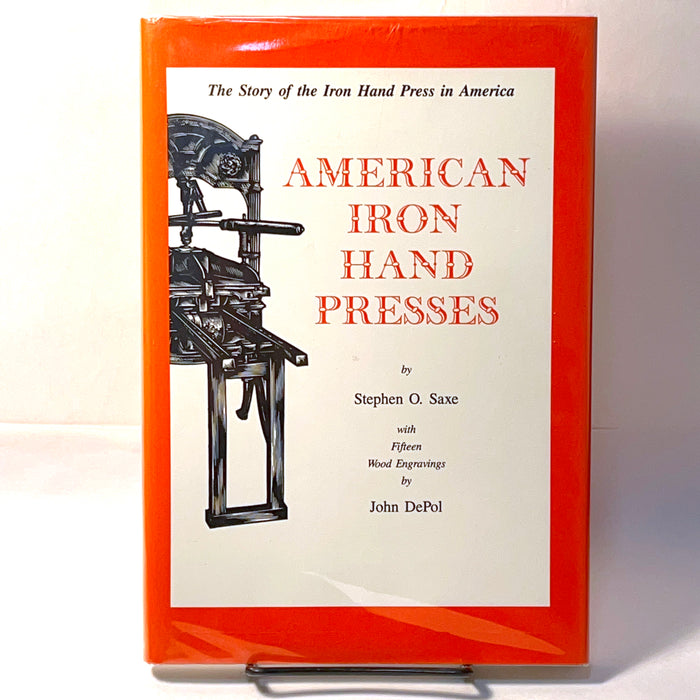 American Iron Hand Presses, Stephen O. Saxe,  Wood Engravings by John Depol, Fine HC