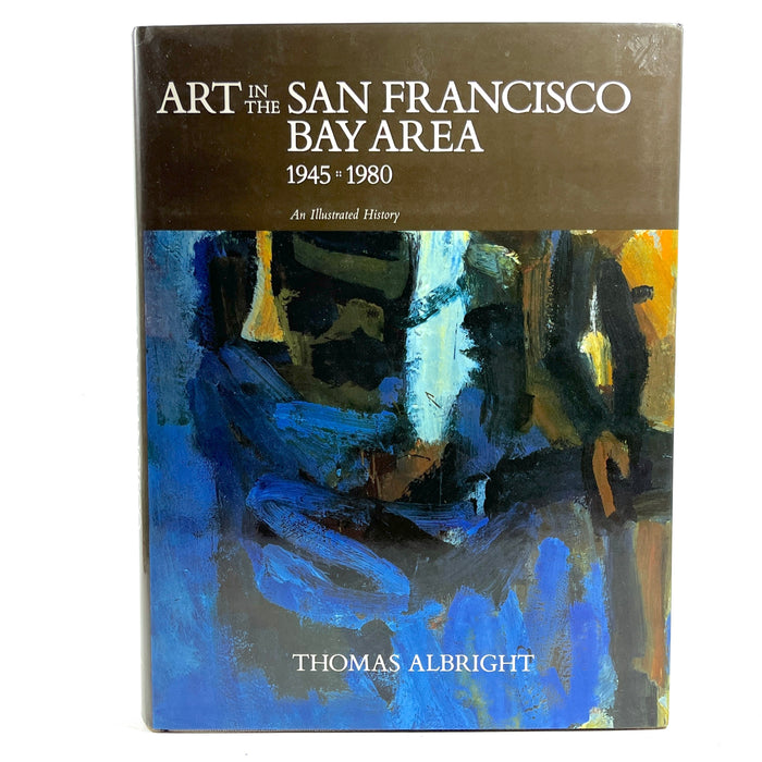 Art in the San Francisco Bay Area 1945 -1980: An Illustrated History, 1985, NF HC w/DJ