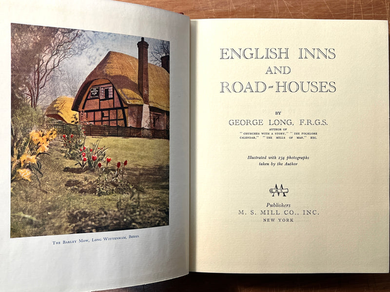 English Inns and Road-Houses, George Long, New York: M.S. Mill Co., Inc, 1937, HC, Very Good