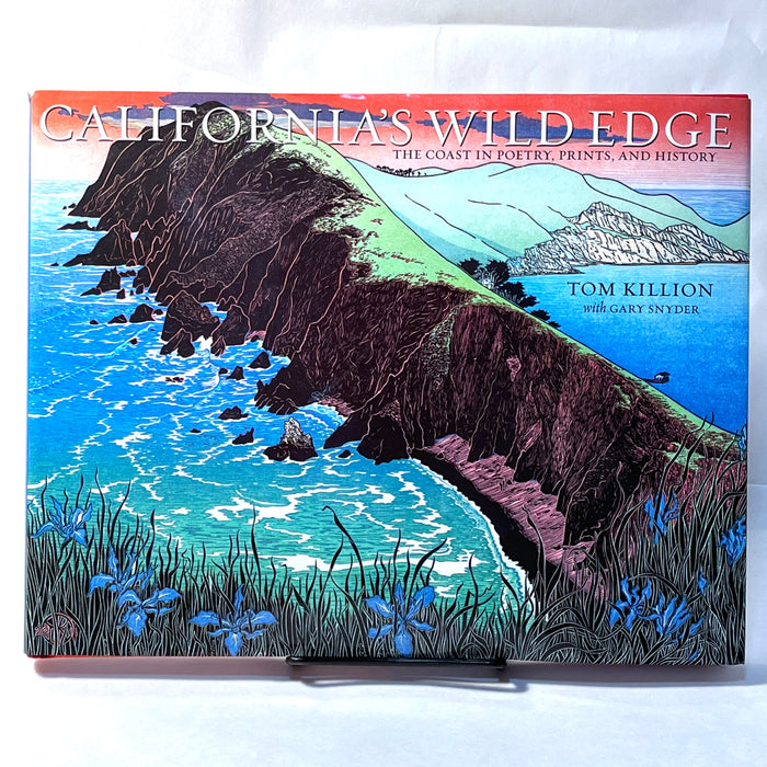 California's Wild Edge: The Coast in Poetry, Prints, and History, SIGNED, 1st Ed., 2015