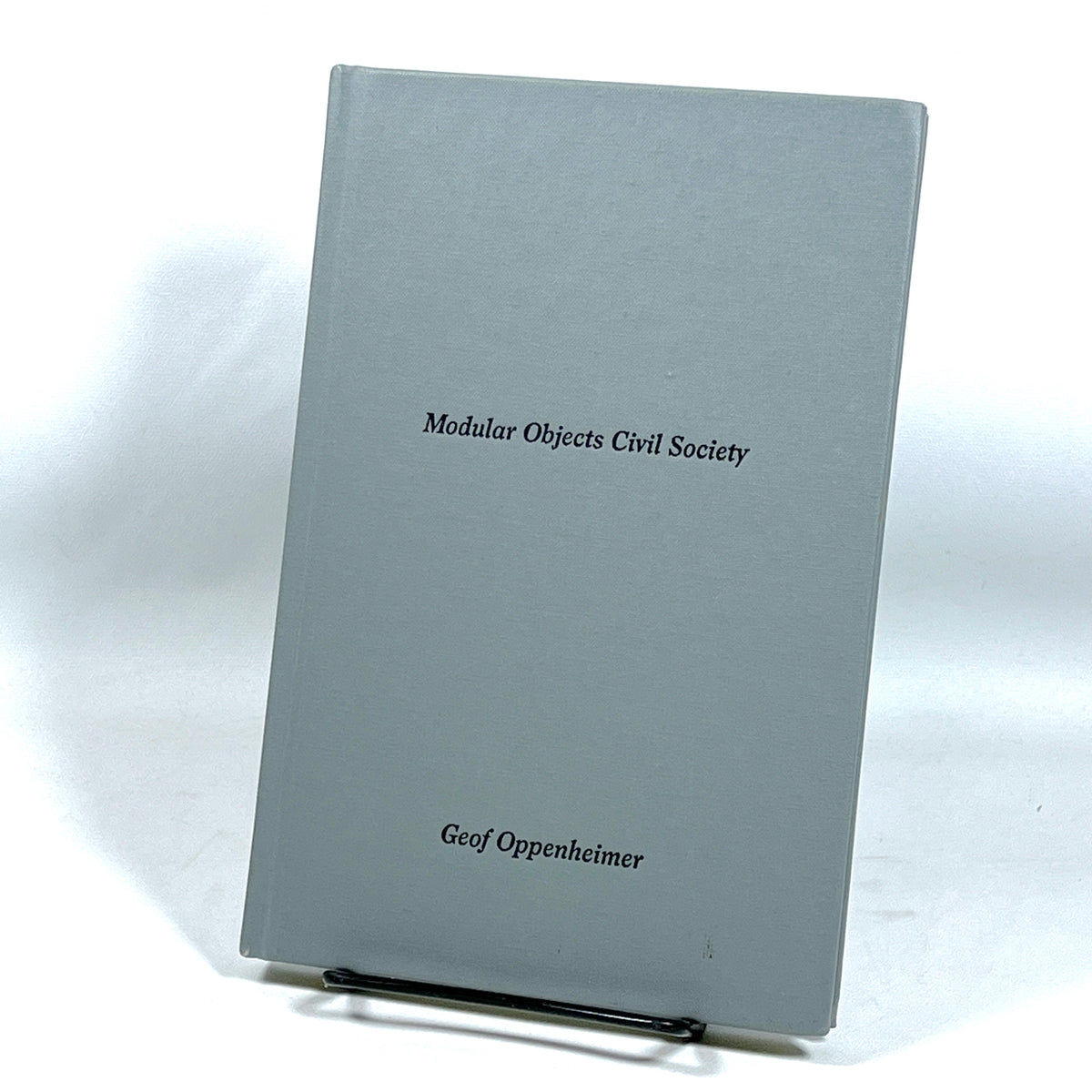 Modular Objects Civil Society, 2012, Geof Oppenheimer, Near Fine hardcover