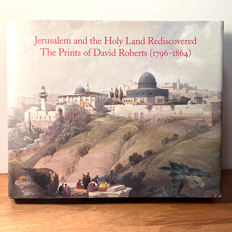 Jerusalem and the Holy Land Rediscovered: The Prints of David Roberts, NF w/DJ