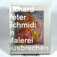 Richard Peter Schmid: In Malerei Ausbrechen, 2009, New in Shrink-wrap.