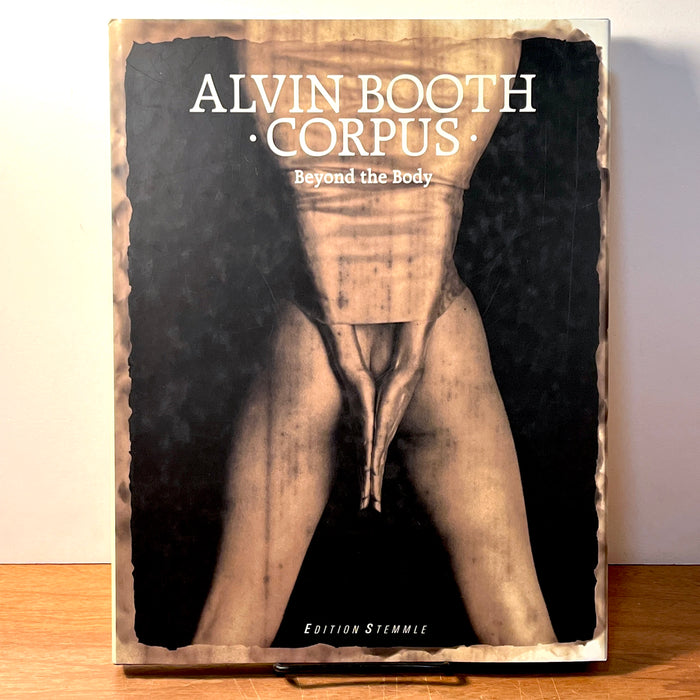 Alvin Booth: Corpus, Beyond the Body, Edition Stemmle, 1999, Fine Catalogue w/DJ