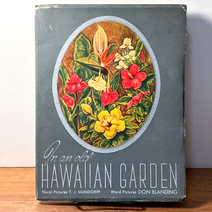 In an Old Hawaiian Garden: An Album of Hawaii's Flowers, 1947, 3rd Ed, VG