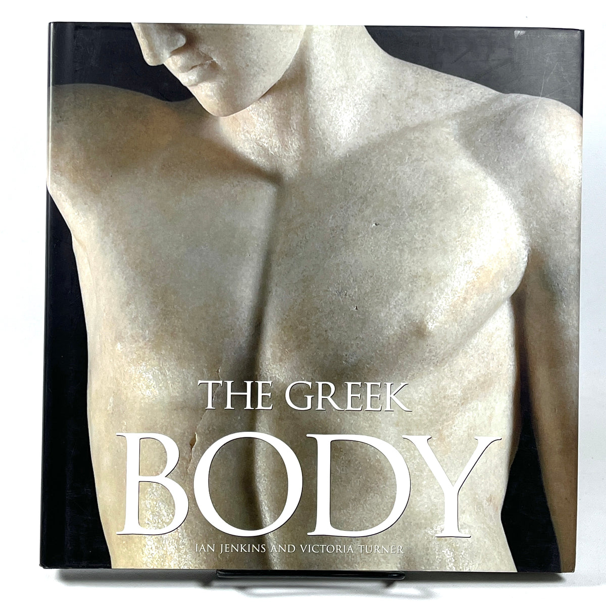 The Greek Body, Ian Jenkins & Victoria Turner, 2009, Near Fine hardcover w/dust jacket