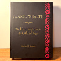 The Art of Wealth: The Huntingtons in the Gilded Age, 2013, HC, NF.