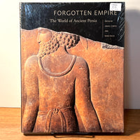 Forgotten Empire: The World of Ancient Persia, 2005, HC, New in Shrink-wrap.