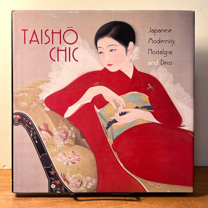 Taisho Chic: Japanese Modernity, Nostalgia, and Deco, Honolulu Academy of Arts, 2001, HC, VG.