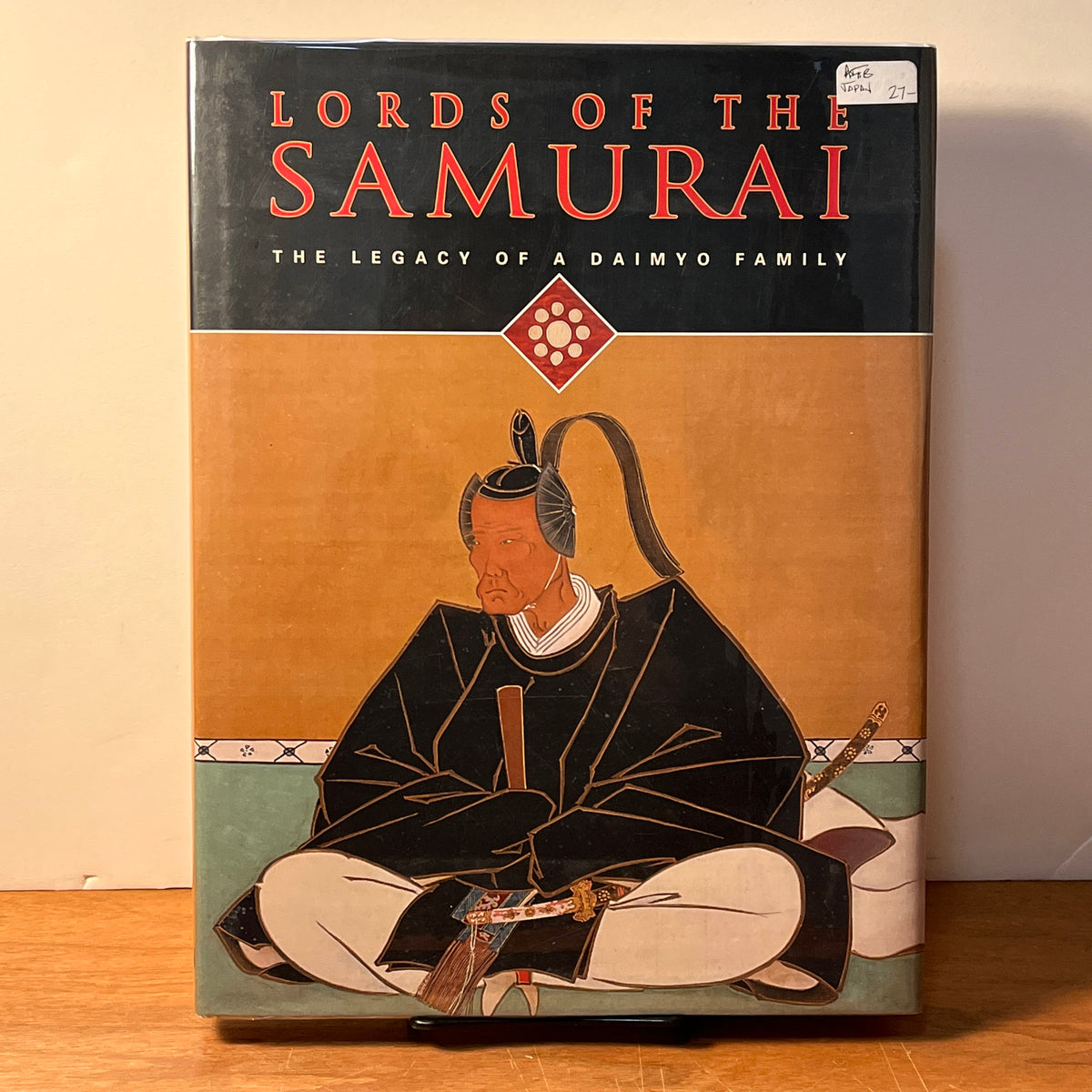 Lords of the Samurai: The Legacy of a Daimyo Family, Asian Art Museum of San Francisco, 2009, HC, NF.