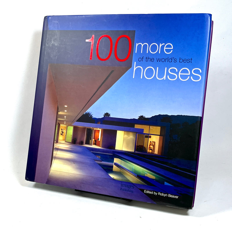 100 More of the World’s Best Houses, Robyn Beaver, 2005, third volume, NF HC & DJ